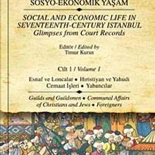 Photo of Mahkeme Kayıtları Işığında 17.Yüzyıl İstanbulunda Sosyo-Ekonomik Yaşam – Cilt 1  Esnaf ve Loncalar-Hırıstiyan ve Yahudi Cemaat İşleri-Yabancılar Pdf indir