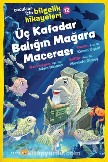 Üç Kafadar Balığın Mağara Macerası / Çocuklar için Bilgelik Hikayeleri 12