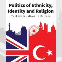 Photo of Politics of Ethnicity, Identity and Religion (Turkish Muslims in Britain) Pdf indir