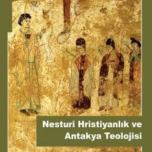 Photo of Nesturi Hristiyanlık ve Antakya Teolojisi Pdf indir