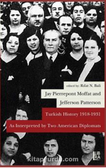 Turkish History 1918-1931 & As Interpreted by Two American Diplomats