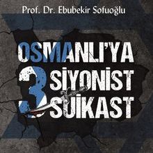 Photo of Osmanlı’ya 3 Siyonist Suikast Pdf indir