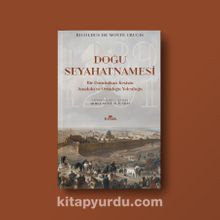 Doğu Seyahatnamesi & Bir Dominikan Keşişin Anadolu ve Ortadoğu Yolculuğu 1289-1291