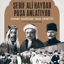 Photo of Son Mekke Emiri Şerif Ali Haydar Paşa Anlatıyor  Osmanlı Arabistan’ı Nasıl Kaybetti? Pdf indir