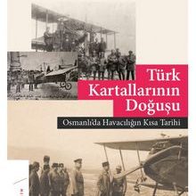 Photo of Türk Kartallarının Doğuşu  Osmanlı’da Havacılığın Kısa Tarihi Pdf indir