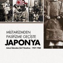 Photo of Militarizmden Pasifizme Geçişte Japonya  Askeri İdareden Sivil Yönetime (1937-1960) Pdf indir