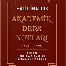 Photo of Akademik Ders Notları 1938-1986  Timur, İnkılap Tarihi, Osmanlı Tarihi Pdf indir