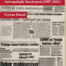 Photo of AİHM’de Türkiye: İfade Özgürlüğü Davalarının Antropolojik İncelemesi (1987-2011) Pdf indir