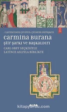 Carmina Burana Şiir, Şarkı ve Başkaldırı & Carlorff Seçkisiyle Latince Aslıyla Birlikte