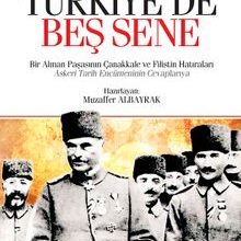 Photo of Türkiye’de Beş Sene / Bir Alman Paşasının Çanakkale ve Filistin Hatıraları Pdf indir