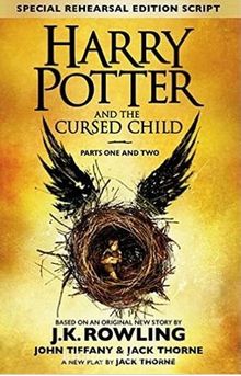 Harry Potter and the Cursed Child - Parts I & II Special Rehearsal Edition The Official Script Bo