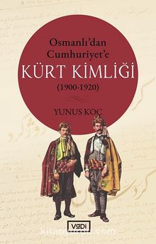 Photo of Osmanlı’dan Cumhuriyet’e Kürt Kimliği (1900-1920) Pdf indir