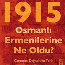 Photo of 1915 Osmanlı Ermenilerine Ne Oldu?  Çarpıtılan-Değiştirilen  Tarih Pdf indir