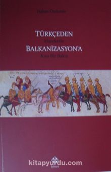 Türkçeden Hareketle Balkanizasyon’a Kısa Bir Bakış