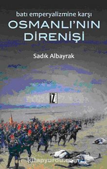 Batı Emperyalizmine Karşı Osmanlı'nın Direnişi