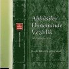 Photo of Abbasiler Döneminde Vezirlik (295-530/908-1136) Pdf indir
