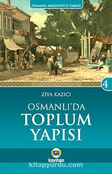 Osmanlı'da Toplum Yapısı  / Osmanlı Medeniyeti Tarihi -4
