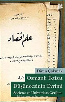 Osmanlı İktisat Düşüncesinin Evrimi  & Societas ve Universitas Gerilimi
