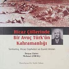Photo of Hicaz Çöllerinde Bir Avuç Türk’ün Kahramanlığı  Sarıkamış Hicaz Cepheleri ve Esaret Anıları Pdf indir