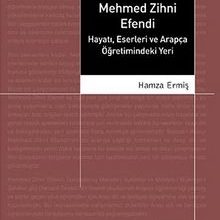 Photo of Mehmed Zihni Efendi  Hayatı Eserleri ve Arapça Öğretimindeki Yeri Pdf indir