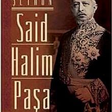 Photo of Said Halim Paşa  Osmanlı Devleti Adamı ve İslamcı Düşünür (1865-1921) Pdf indir