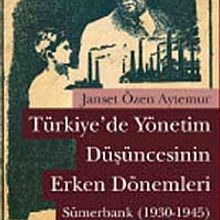 Photo of Türkiye’de Yönetim Düşüncesinin Erken Dönemleri: Sümerbank (1930-1945) Pdf indir