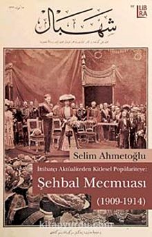 İttihatçı Aktüaliteden Kitlesel Popülariteye-Şehbal Mecmuası (1909-1914)