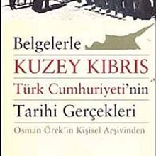 Photo of Belgelerle Kuzey Kıbrıs  Türk Cumhuriyeti’nin Tarihi Gerçekleri Osman Örek’in Kişisel Arşivinden Pdf indir