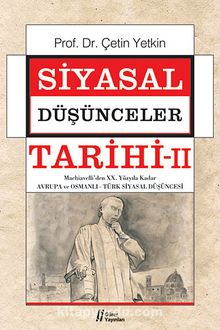 Siyasal Düşünceler Tarihi 2 & Machiavelli'den XX. Yüzyıla Kadar Avrupa ve Osmanlı-Türk Siyasal Düşüncesi