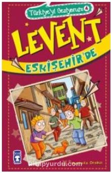 Levent Eskişehir'de / Türkiye'yi Geziyorum 4