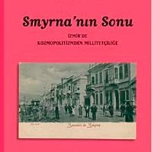 Photo of Smyrna’nın Sonu: İzmir’de Kozmopolitizmden Milliyetçiliğe Pdf indir