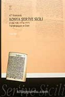 47 Numaralı Konya Şer'iye Sicili (1128-1129/1716-1717) Transkripsiyon ve Dizin