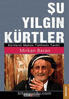 Şu Yılgın Kürtler & Kürtlerin Makus Talihinin Tarihi