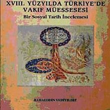 Photo of XVIII. Yüzyılda Türkiye’de Vakıf Müessesesi  Bir Sosyal Tarih İncelemesi Pdf indir