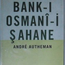 Photo of Bank-ı Osmani-i Şahane / Tanzimattan Cumhuriyete Osmanlı Bankası Kod:12-A-1 Pdf indir