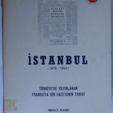 Photo of İstanbul (1875 – 1964) / Türkiyede Yayınlanan Fransızca Bir Gazetenin Tarihi (Kod:6-B-15) Pdf indir