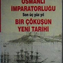 Photo of Osmanlı İmparatorluğu / Son Üç Yüz Yıl / Bir Çöküşün Yeni Tarihi Kod: 5-G-41 Pdf indir