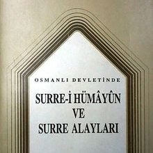 Photo of Osmanlı Devletinde Surre-i Hümayun ve Surre Alayları (1-C-17) Pdf indir