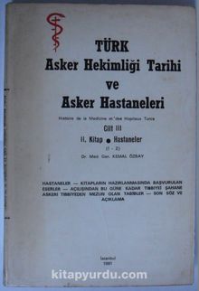Türk Asker Hekimliği Tarihi ve Asker Hastaneleri / 3. Cildin 2. Kitabı (Kod: 7-I-27)