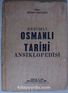 Resimli Osmanlı Tarihi Ansiklopedisi (Kod:6-E-10)