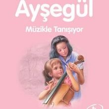 Photo of Ayşegül / Müzikle Tanışıyor Pdf indir