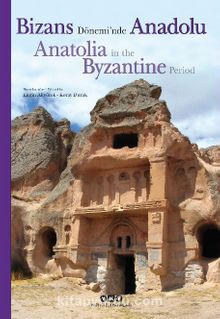 Bizans Dönemi’nde Anadolu / Anatolia in the Byzantine Period (Karton Kapak)