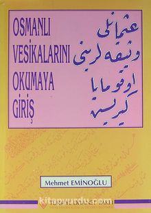 Osmanlı Vesikalarını Okumaya Giriş