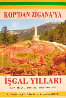 Kop'dan Zigana'ya & İşgal Yılları (Kop-Zigana-Toptepe-Çimen Dağları)