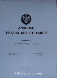 Anadolu Selçukî Devleti Tarihi / İbni Bibi’nin Farsça Muhtasar Selçuknamesinden Kod: 7-B-9