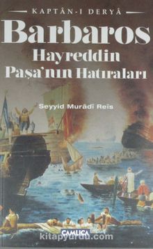 Kaptan-ı Derya Barbaros Hayreddin Paşa'nın Hatıraları