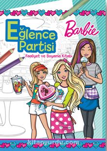 Barbie Eğlence Partisi Faaliyet ve Boyama Kitabı