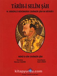 Tarih-i Selim Şah & IV.Babürlü Hükümdarı Cihangir Şah'ın Hatıratı