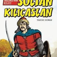 Photo of Selçuklu’nun Kılıcı Sultan Kılıçaslan / Bizim Kahramanlarımız 10 (Ciltli) Pdf indir