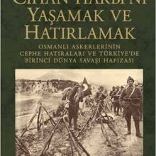 Photo of Cihan Harbi’ni Yaşamak ve Hatırlamak  Osmanlı Askerlerinin Cephe Hatıraları ve Türkiye’de Birinci Dünya Savaşı Hafızası Pdf indir